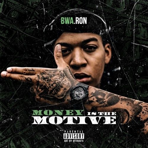 Money Is The Motive - BWA Ron