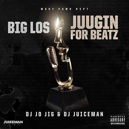 Juugin For Beatz - Big Los (DJ Juiceman & DJ Jo-Jig)