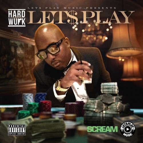 Hard Wurk - Let$ Play