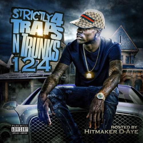 Various Artists - Strictly 4 The Traps N Trunks 124 (Hosted By D-Aye)