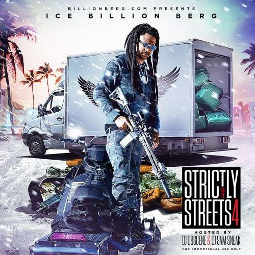 Ice Billion Berg - Strictly For The Streets 4