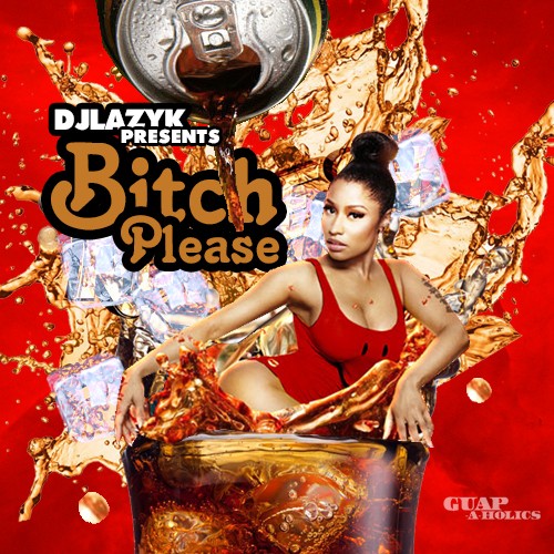 Bitch Please - DJ Lazy K