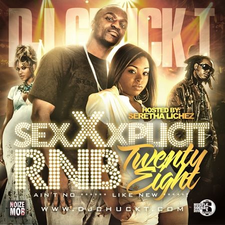 Sexxxplicit R&B 28 (Hosted by Seretha Lichez) - DJ Chuck T