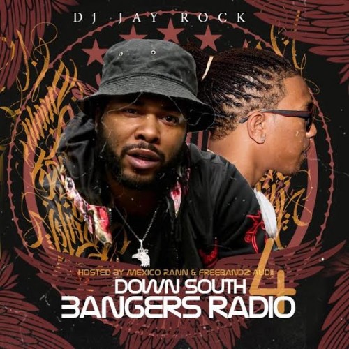 Down South Bangers Radio 4 (Hosted By Mexico Rann) - DJ Jay Rock