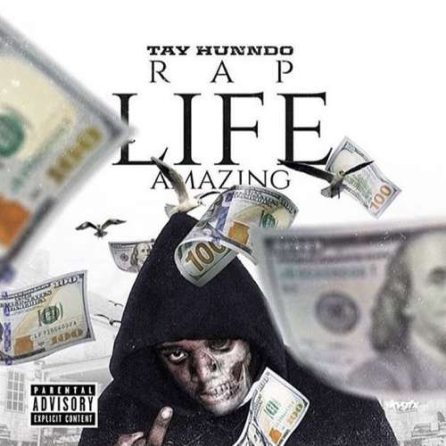 Tay Hunndo - Rap Life Amazing