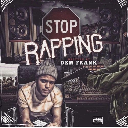 Stop Rapping - Dem Frank (DJ 837)