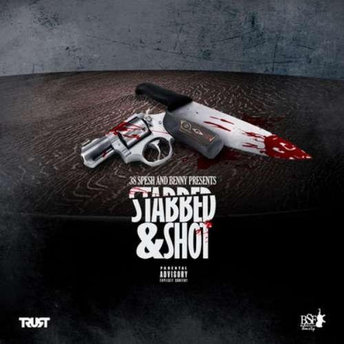 38 Spesh & Benny - Stabbed & Shot