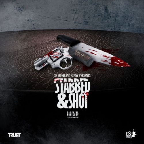 Stabbed & Shot - 38 Spesh & Benny