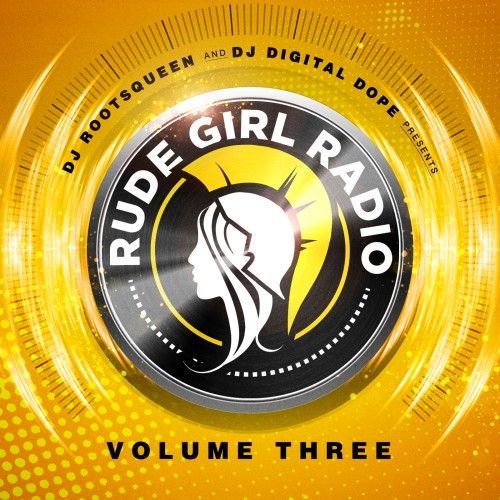 Rude Girl Radio 3 - DJ Rootsqueen, Digital Dope