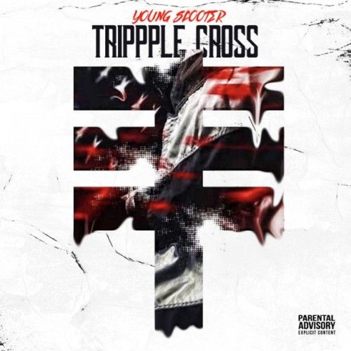 Trippple Cross - Young Scooter (Black Migo Gang)