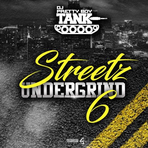 Streetz Undergrind 6 - DJ Pretty Boy Tank