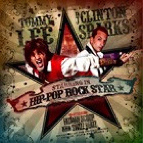 Hip-Pop Rock Star (Hosted by Tommy Lee) - Clinton Sparks