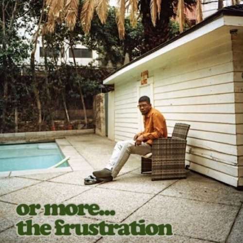 Mick Jenkins - Or More, The Frustration