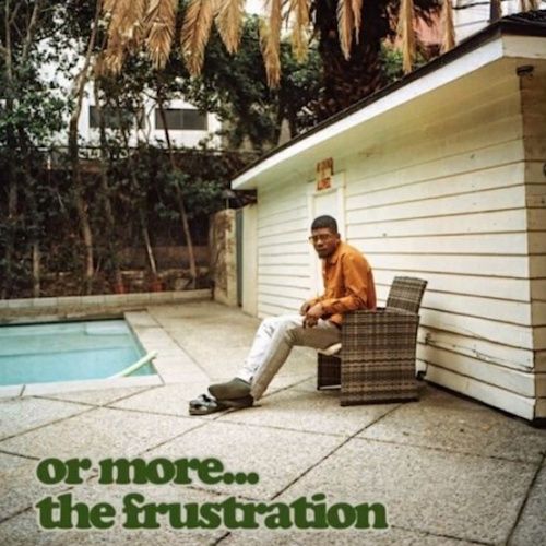 Or More, The Frustration - Mick Jenkins