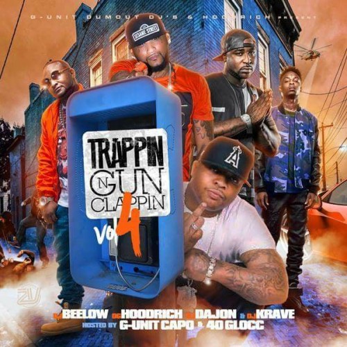 Trappin N Gun Clappin 4 (Hosted By G-Unit Capo & 40 Glocc) - DJ Bee Low