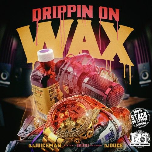 Drippin On Wax - DJ Duce, DJ Juiceman, Stack Or Starve
