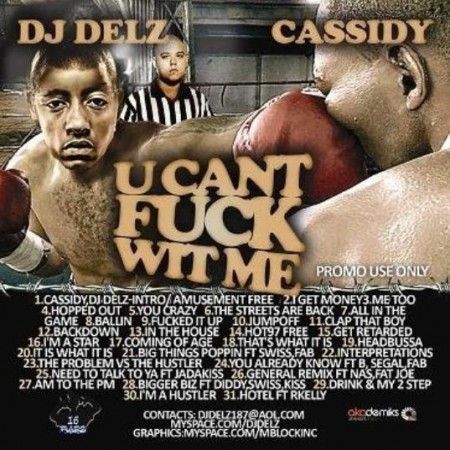 U Cant F*ck Wit Me - Cassidy (DJ Delz)