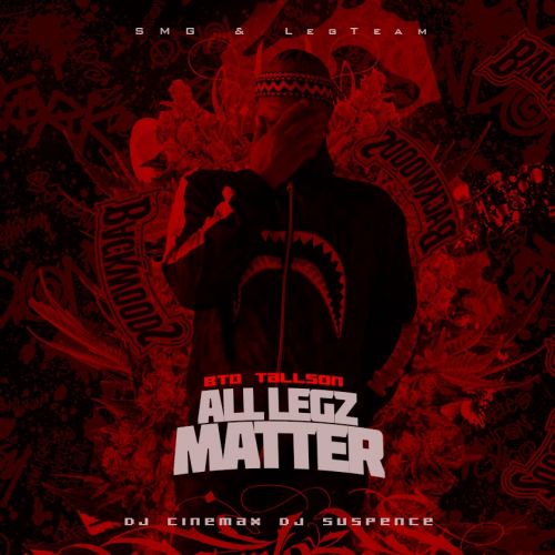 All Legz Matter - BTO TallSon (DJ Cinemax)