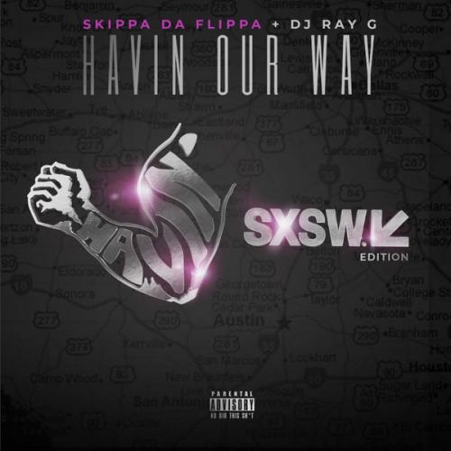 Havin Our Way - Skippa Da Flippa (DJ Ray G)