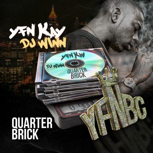Quarter Brick - YFN Kay (DJ Winn)