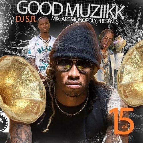 Good Muziikk 15 - DJ S.R., Mixtape Monopoly