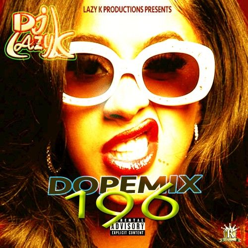 Dope Mix 196 - DJ Lazy K