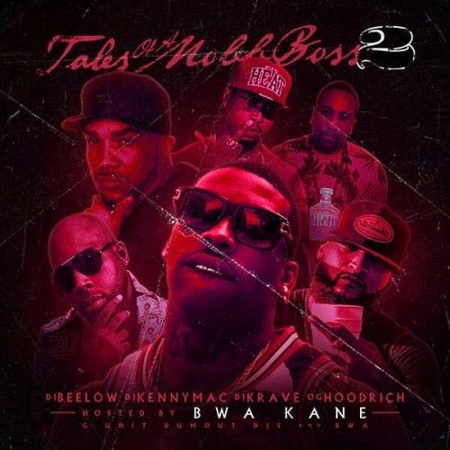 Tales Of A Mobb Boss 2 (Hosted By BWA Kane) - DJ Bee Low, DJ Kenny Mac
