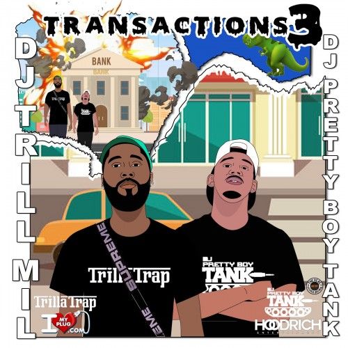 Transactions 3 - DJ Trill Mil, DJ Pretty Boy Tank