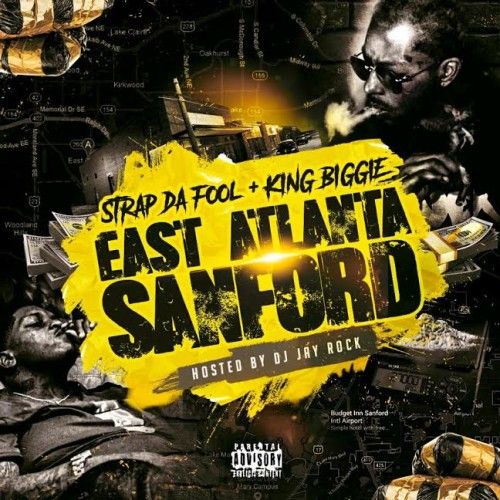 East Atlanta Sanford - Strap Da Fool & King Biggie (DJ Jay Rock)