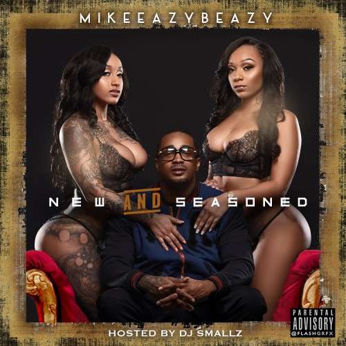 MikeEazyBeazy - New & Seasoned