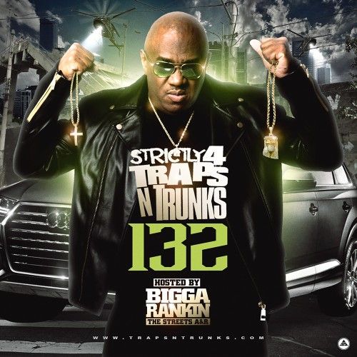 Strictly 4 The Traps N Trunks 132 (Hosted By Bigga Rankin) - Traps-N-Trunks