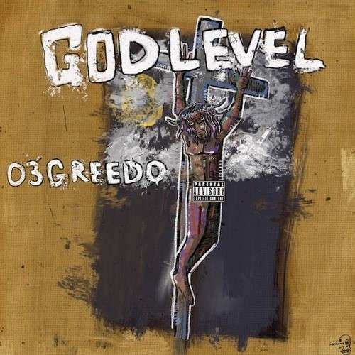 03 Greedo - God Level