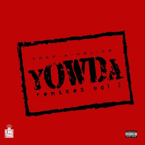 Remixes 2  - Yowda (Trap-A-Holics)