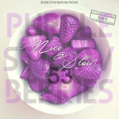 Nice & Slow 53 (Purple Strawberries) - DJ Slim K, Chopstars
