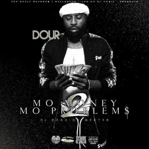 Dour - Mo Money Mo Problems 2