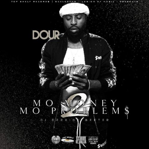 Mo Money Mo Problems 2 - Dour (DJ Derrick Geeter)