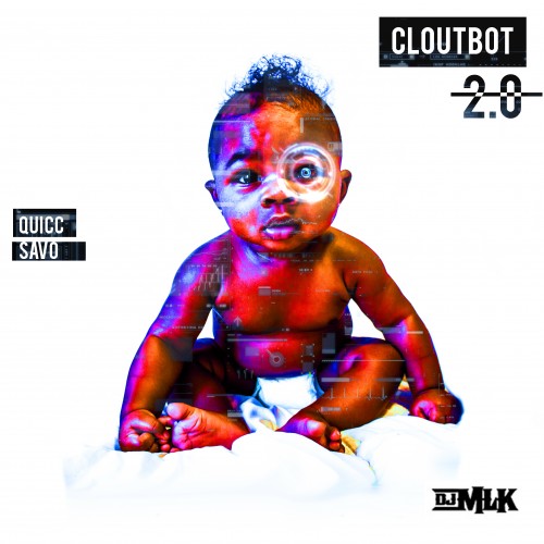 Cloutbot 2.0 - Quicc Savo (DJ MLK)