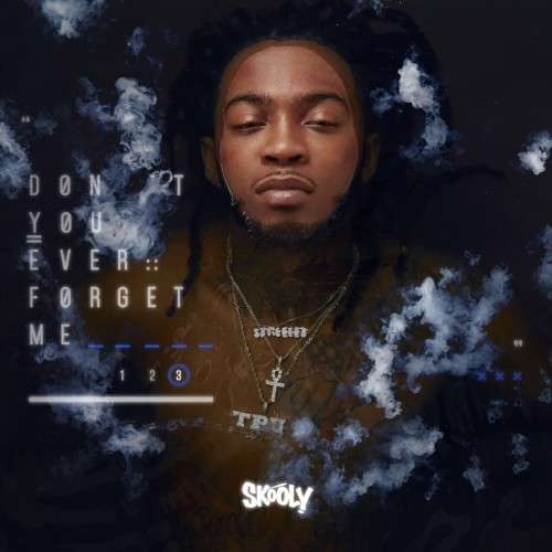 Skooly - Don't You Forget Me 3