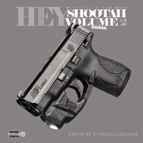 Hey Shootah Vol.2 - xanman (DJ UNCLELIEEKLIEEK)