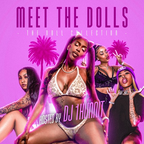 Meet The Dolls: The Doll Collection - DJ 1Hunnit, Stack Or Starve
