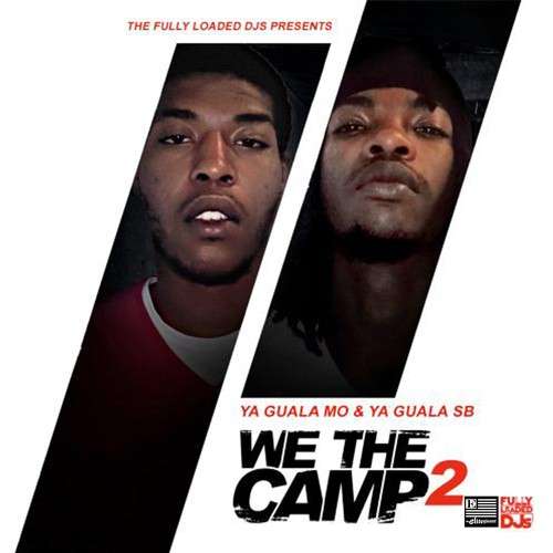 YaGuala Mo' & YaGuala $B - We The Camp 2