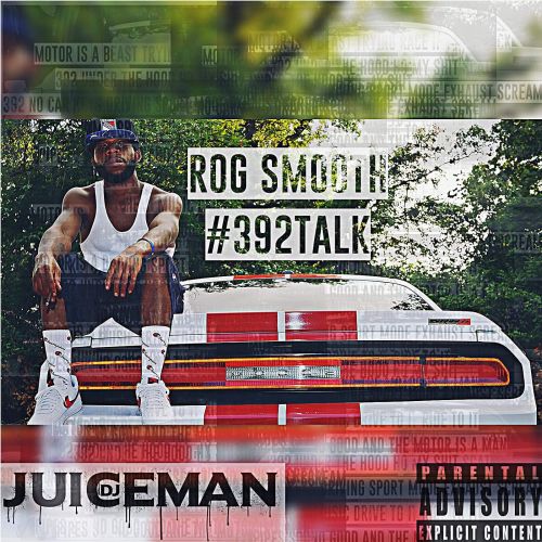 #392 Talk - Rog Smooth (DJ Juiceman)