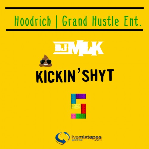 #KickinShyt 5 - DJ MLK