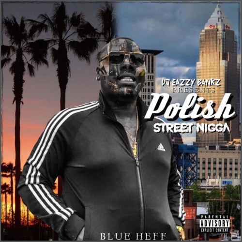 Polish Street Nigga - Blue Heff (DJ Eazzy Bankz)