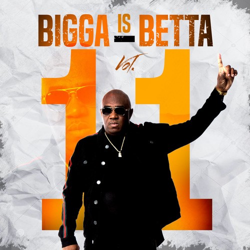 Bigga Is Betta 11 - Bigga Rankin