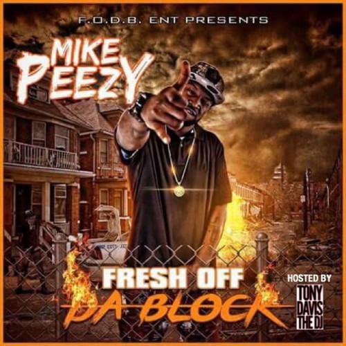 Fresh Of Da Block - Mike Peezy (Tony Davis The DJ)