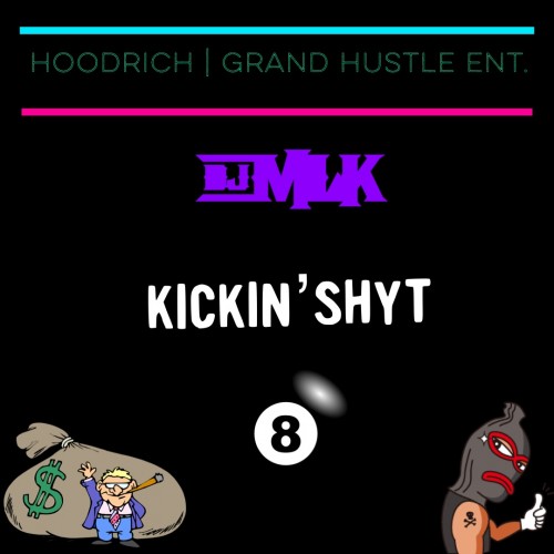 #KickinShyt 8 - DJ MLK