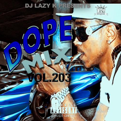 Dope Mix 203 - DJ Lazy K