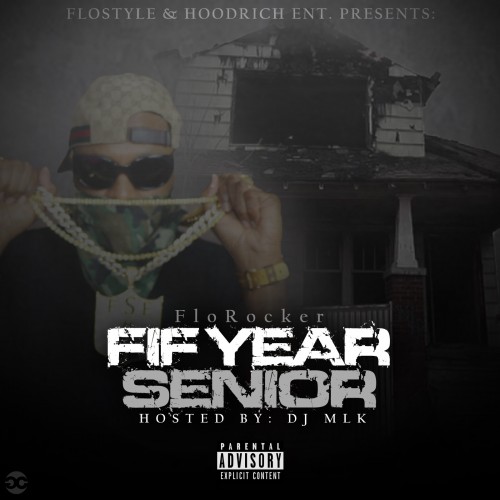 Fif Year Senior - FloRocker (DJ MLK)