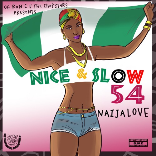 Nice & Slow 54 (Naija Love) - DJ Slim K Chopstars
